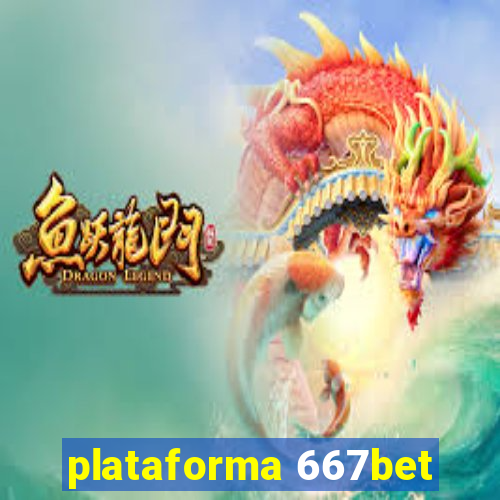 plataforma 667bet